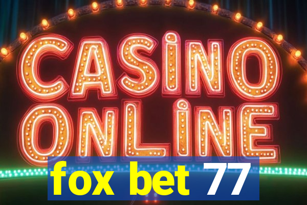 fox bet 77