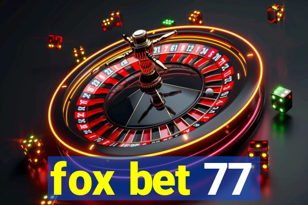 fox bet 77