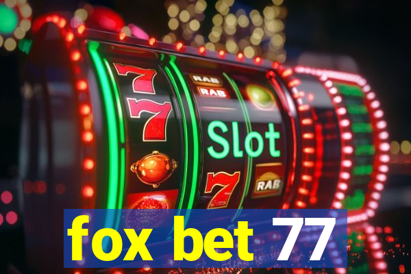 fox bet 77