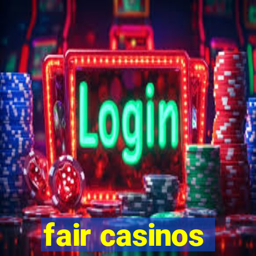 fair casinos