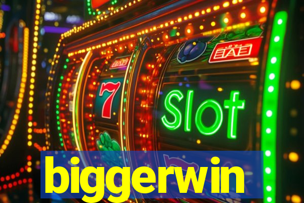 biggerwin