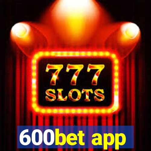 600bet app