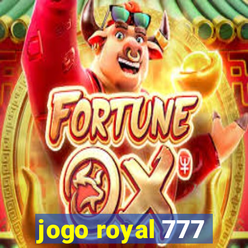 jogo royal 777