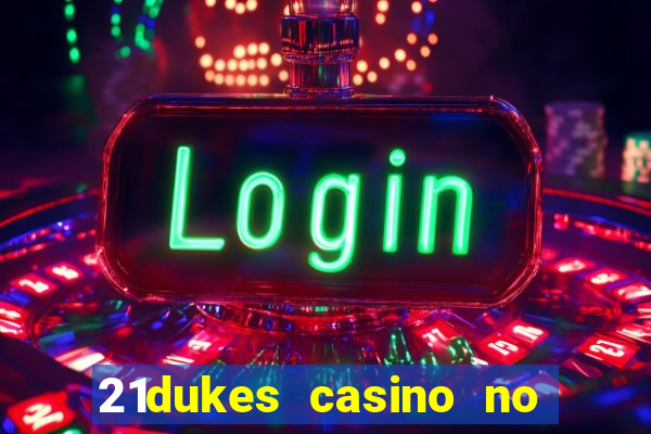 21dukes casino no deposit bonus codes 2021