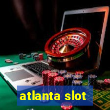 atlanta slot