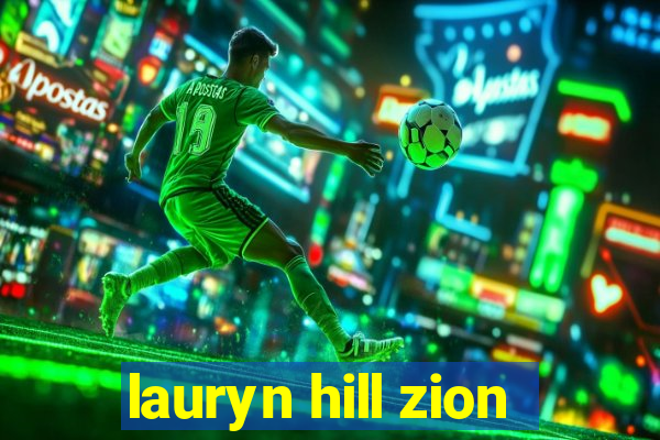 lauryn hill zion