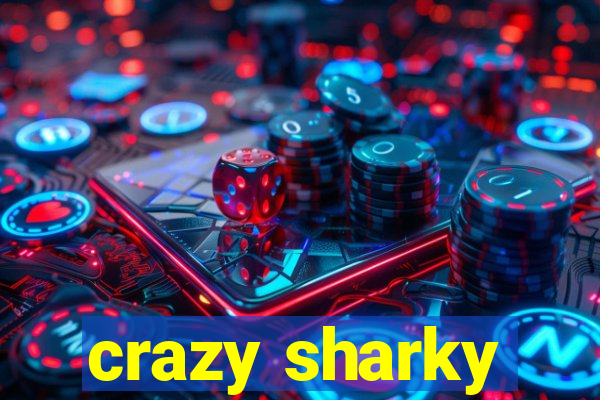 crazy sharky