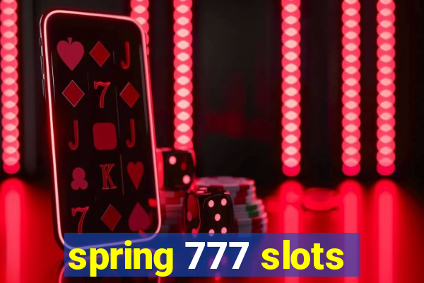 spring 777 slots