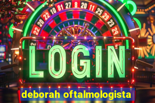 deborah oftalmologista