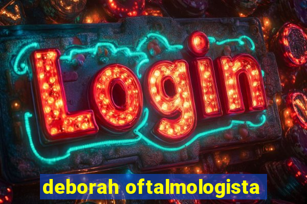 deborah oftalmologista