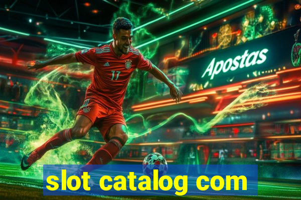 slot catalog com