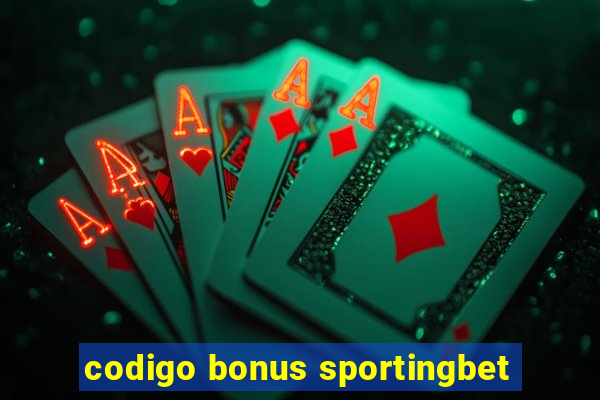 codigo bonus sportingbet