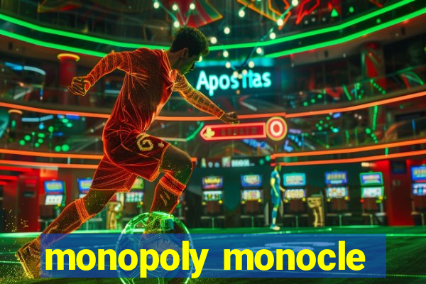 monopoly monocle