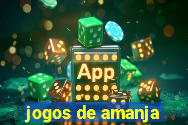 jogos de amanja