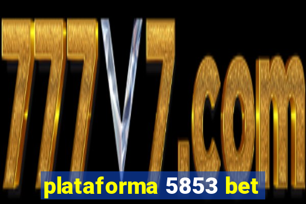 plataforma 5853 bet