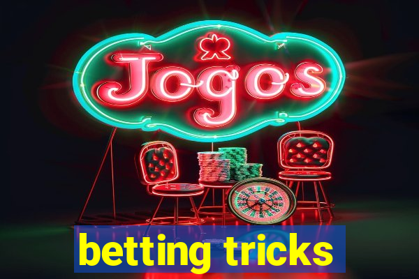 betting tricks