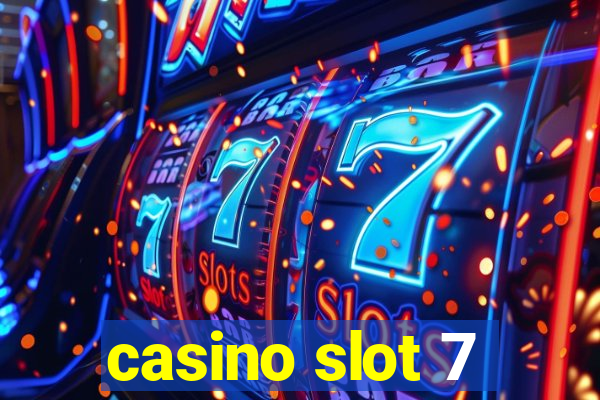 casino slot 7