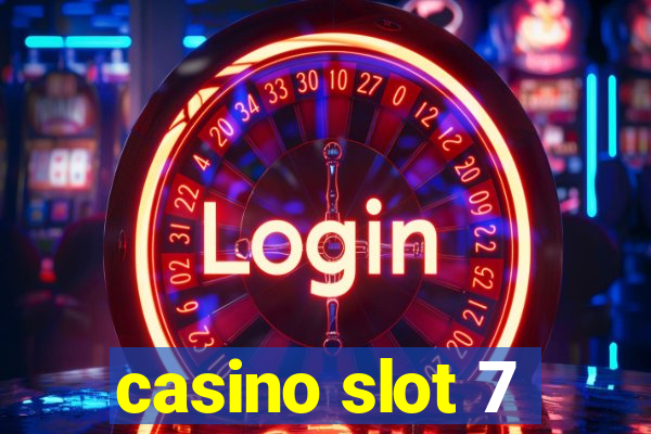 casino slot 7