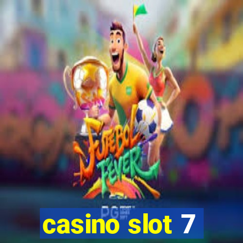 casino slot 7