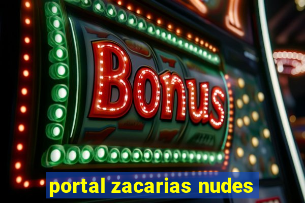 portal zacarias nudes