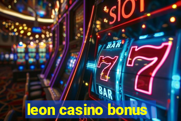 leon casino bonus