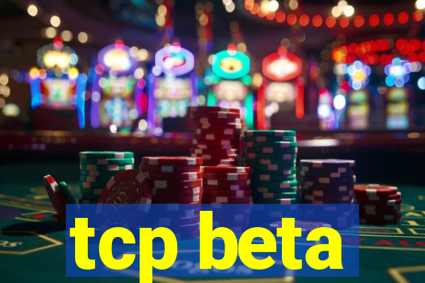 tcp beta