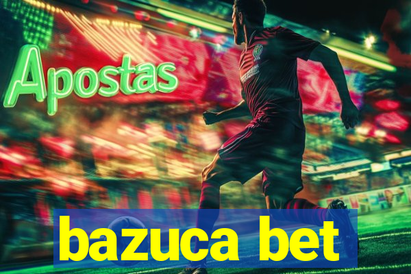 bazuca bet