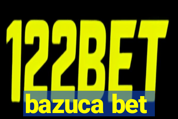 bazuca bet