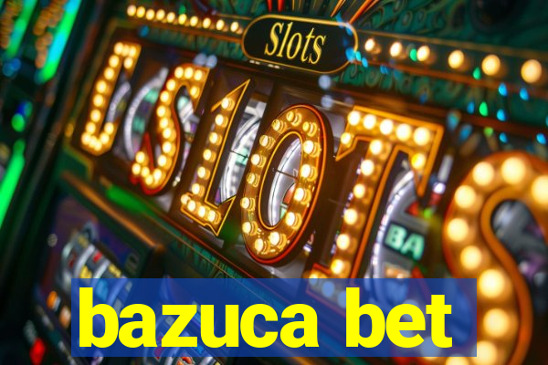 bazuca bet