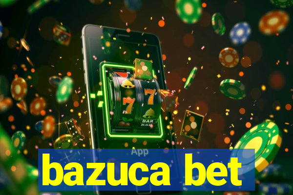 bazuca bet