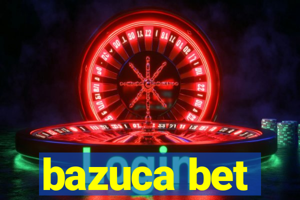 bazuca bet