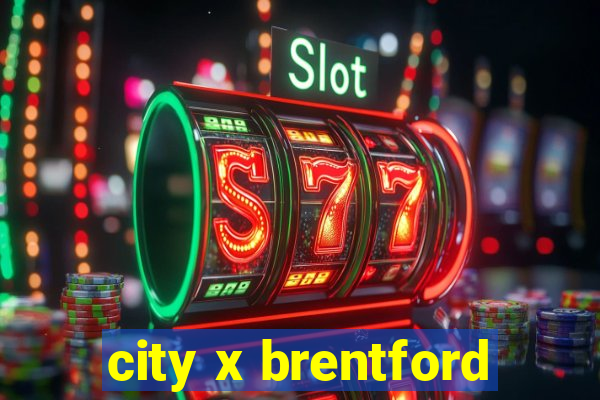 city x brentford