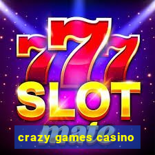 crazy games casino