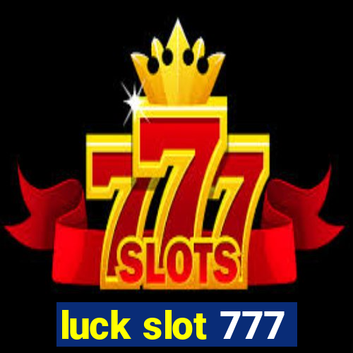 luck slot 777