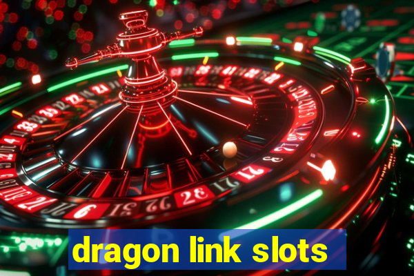 dragon link slots