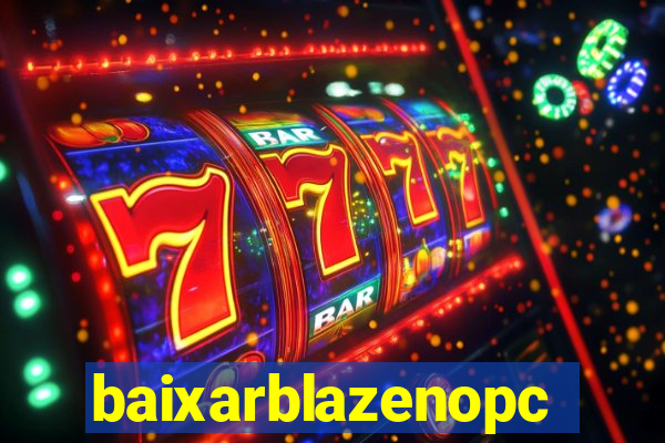 baixarblazenopc