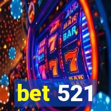 bet 521