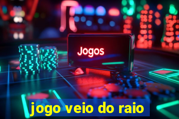 jogo veio do raio