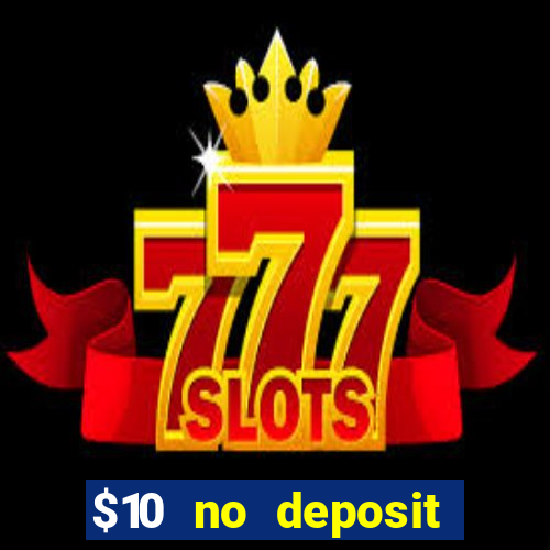 $10 no deposit mobile casino 2022