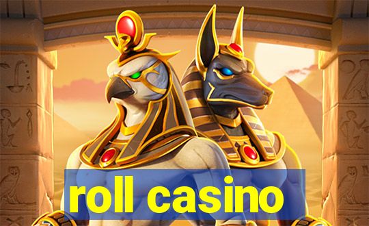 roll casino