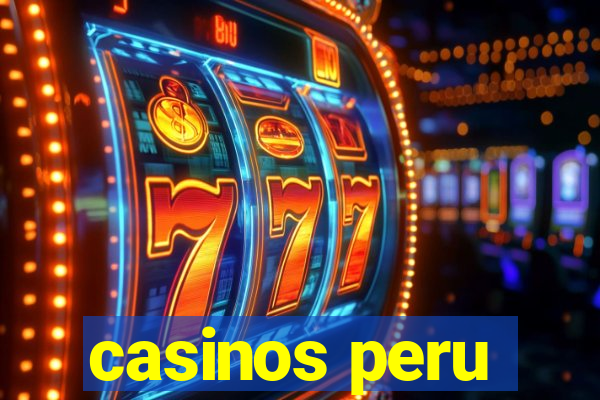 casinos peru