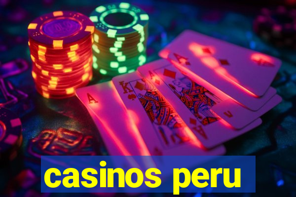 casinos peru