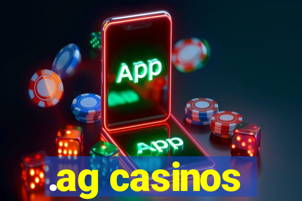 .ag casinos