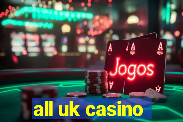 all uk casino