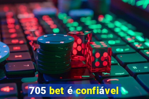 705 bet é confiável