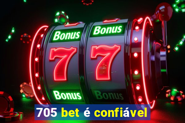 705 bet é confiável