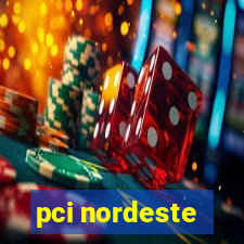 pci nordeste