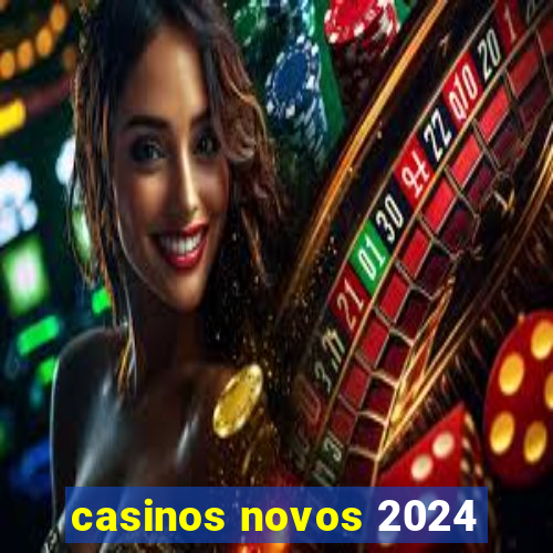 casinos novos 2024