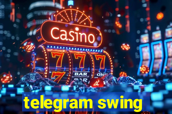 telegram swing