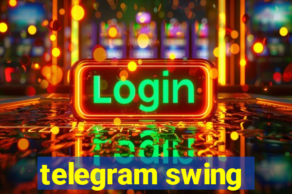 telegram swing